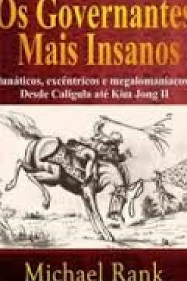Capa de Os Governantes Mais Insanos
