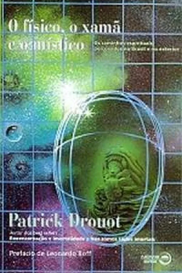 Cover of O Físico, o Xamã e o Místico