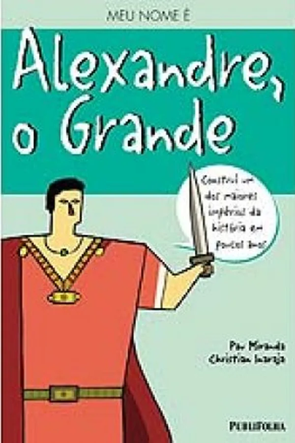 Capa de Meu nome é... Alexandre, o Grande