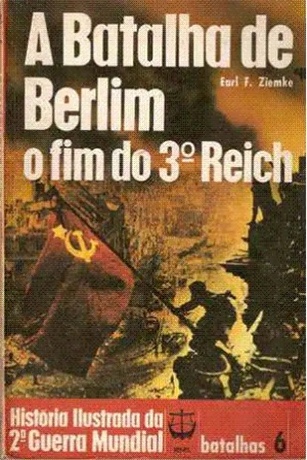 Capa de História Ilustrada da 2ª Guerra Mundial - Batalhas - 06 - A Batalha de Berlim