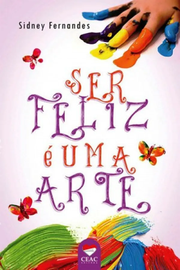 Capa de Ser Feliz é uma Arte