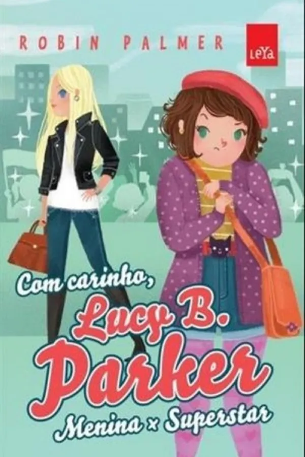 Capa de Com Carinho: Lucy B. Parker: Menina x Superstar (Yours Truly, Lucy B. Parker: Girl Vs. Superstars)