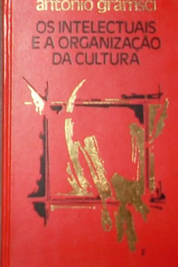Capa de Os intelectuais e a organização da cultura