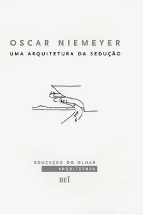 Capa de Oscar Niemeyer: Uma Arquitetura da Sedução