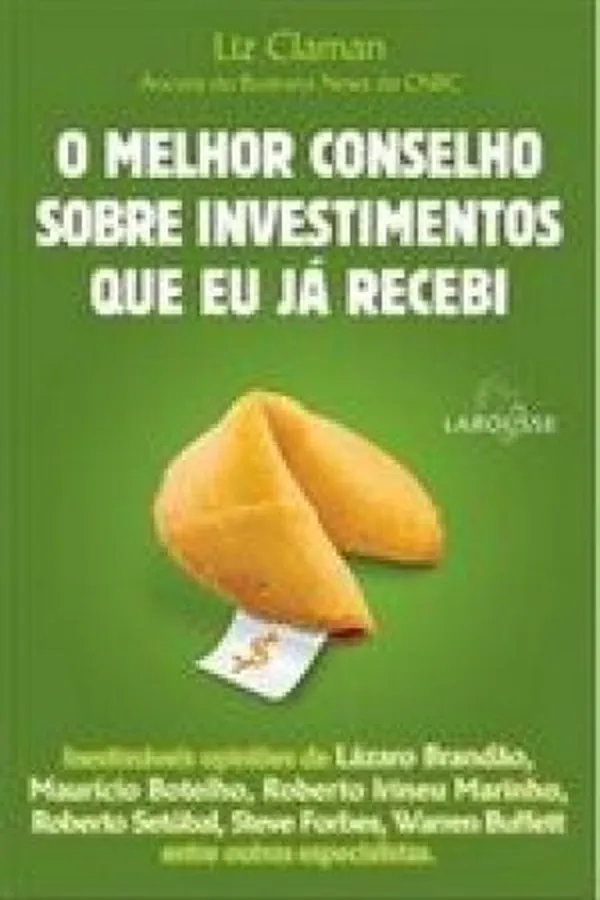 Capa de O melhor conselho sobre investimentos que eu já recebi