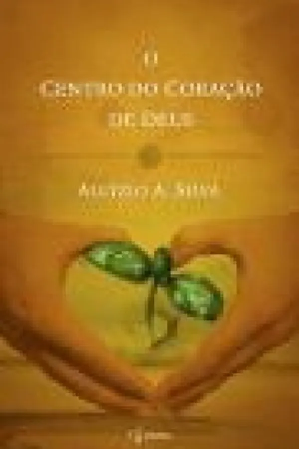 Capa de O CENTRO DO CORAÇÃO DE DEUS