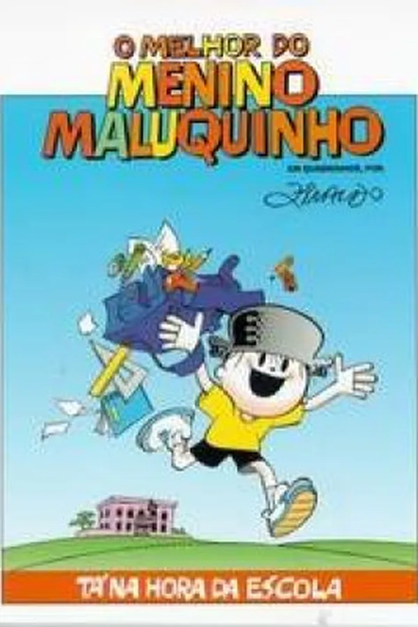 Capa de O Melhor do Menino Maluquinho - Tá na Hora da Escola