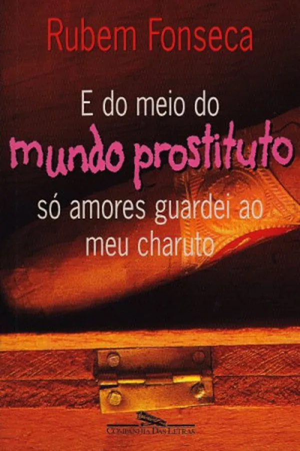 Capa de E do Meio do Mundo Prostituto Só Amores Guardei ao Meu Charuto