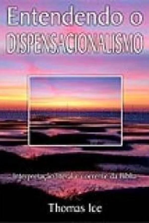 Capa de Entendendo o Dispensacionalismo