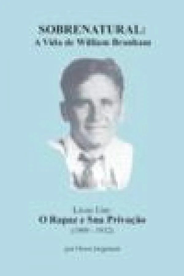 Capa de sobrenatural: a vida de william branham