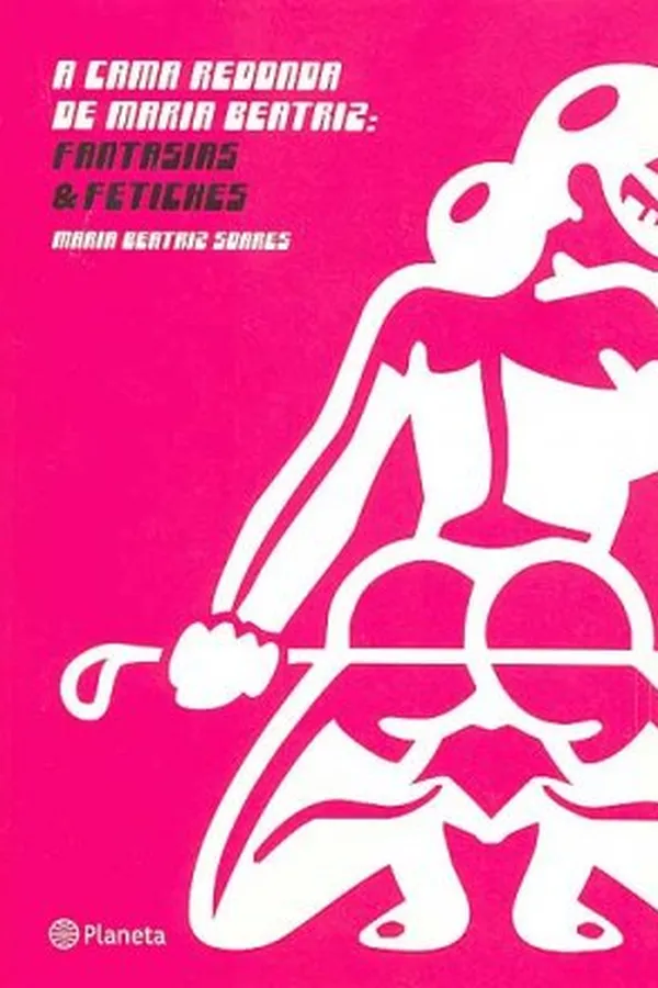 Capa de A cama redonda de Maria Beatriz: Fantasias & Fetiches