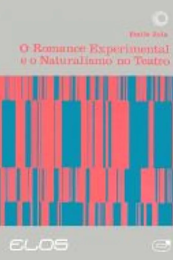 Capa de O Romance Experimental e o Naturalismo no Teatro