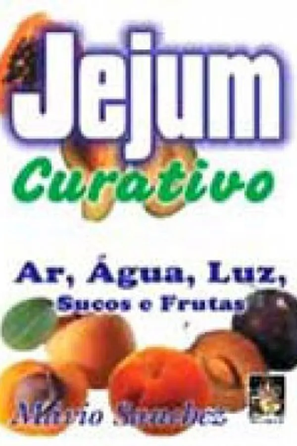 Capa de Jejum Curativo - Ar, Água, Luz, Sucos e Frutas