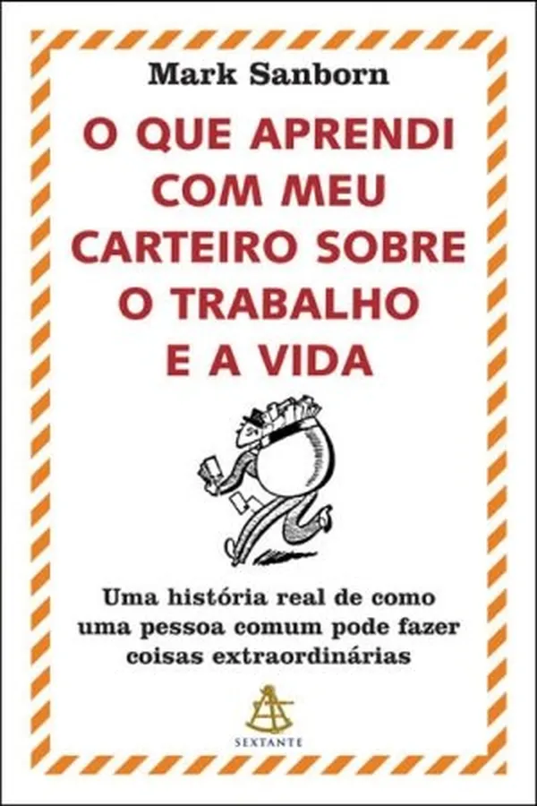 Capa de O Que Aprendi Com Meu Carteiro Sobre oTrabalho e a Vida