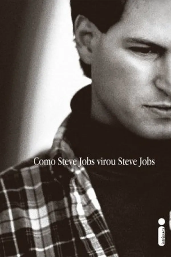 Capa de Como Steve Jobs virou Steve Jobs