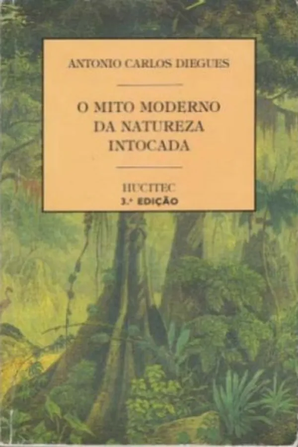 Capa de O Mito Moderno da Natureza Intocada