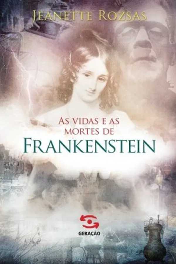 Capa de As Vidas e As Mortes de Frankenstein
