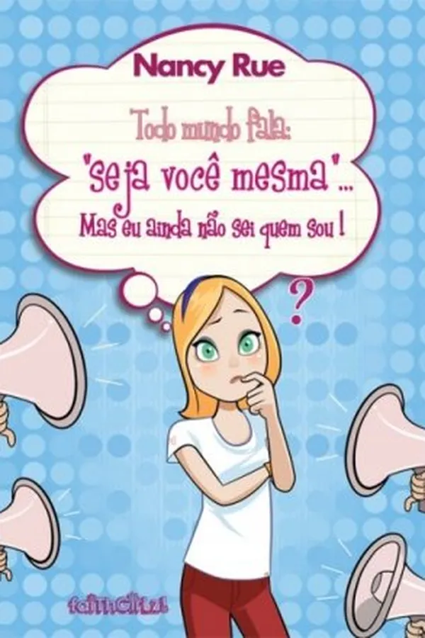 Capa de Todo mundo fala: seja você mesma  mas eu ainda não sei quem sou!