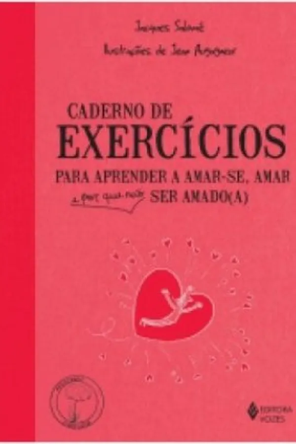 Capa de Caderno De Exercícios Para Aprender A Amar-Se, Amar E Porque Não Ser Amado(A)
