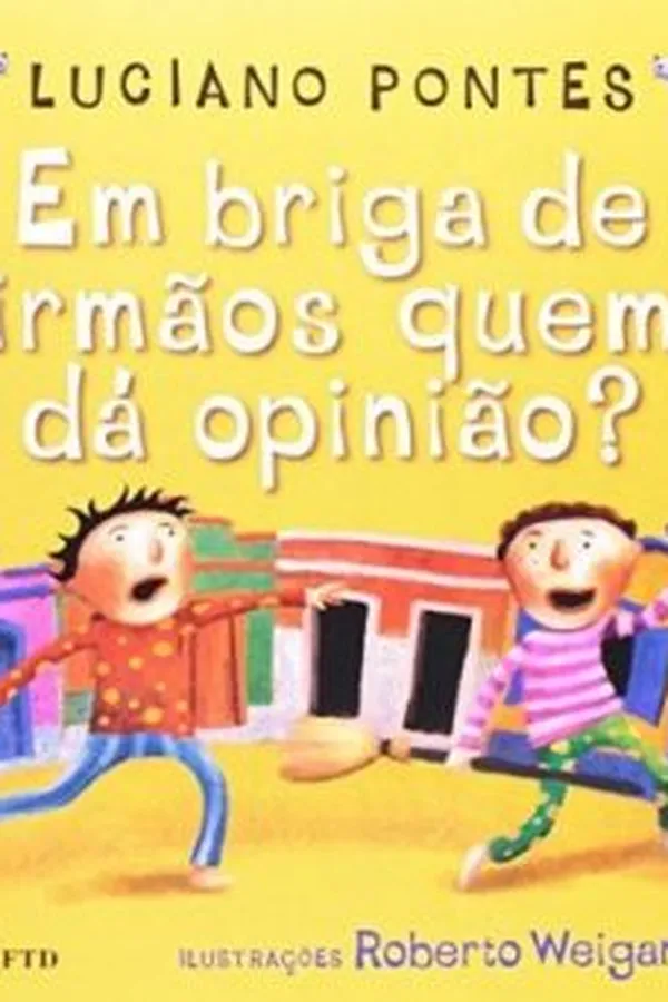 Capa de Em Briga de Irmãos Quem Dá Opinião?