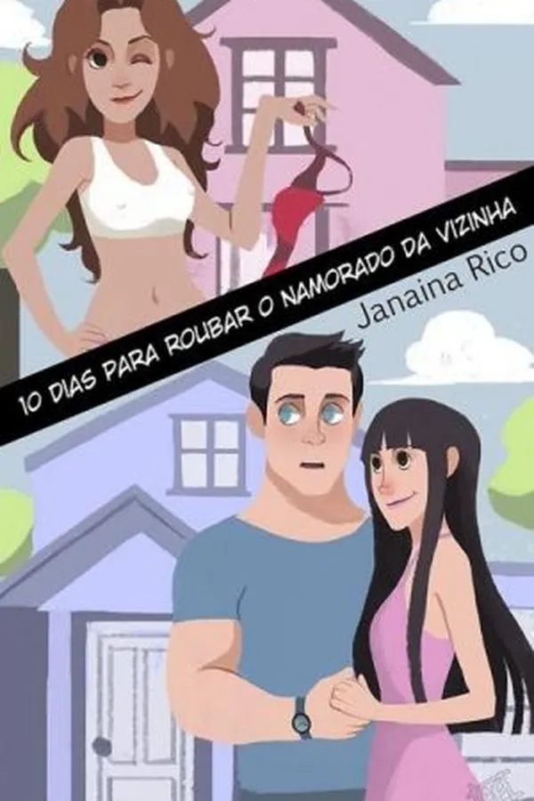 Capa de 10 dias para roubar o namorado da vizinha