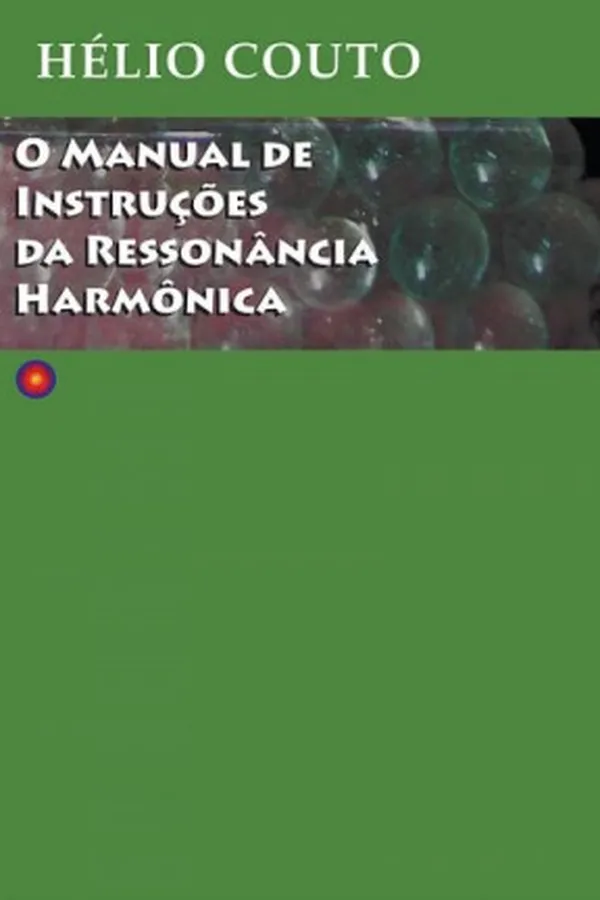 Capa de O Manual de Instruções da Ressonância Harmônica