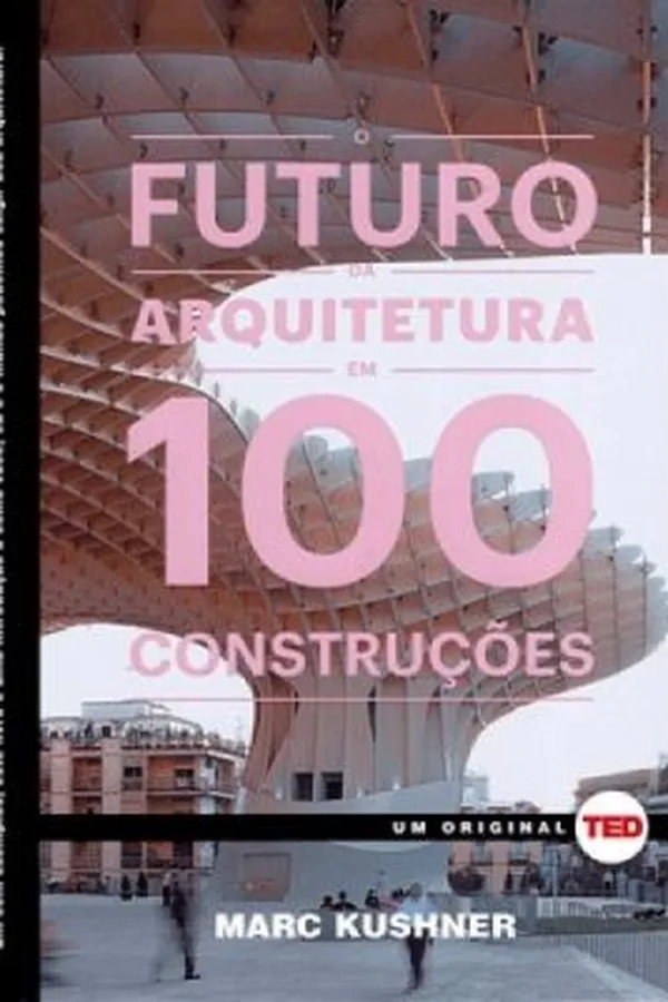 Capa de O futuro da arquitetura em 100 construções