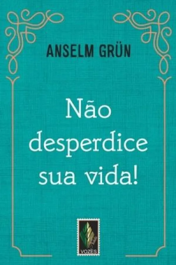 Capa de Não desperdice sua vida!