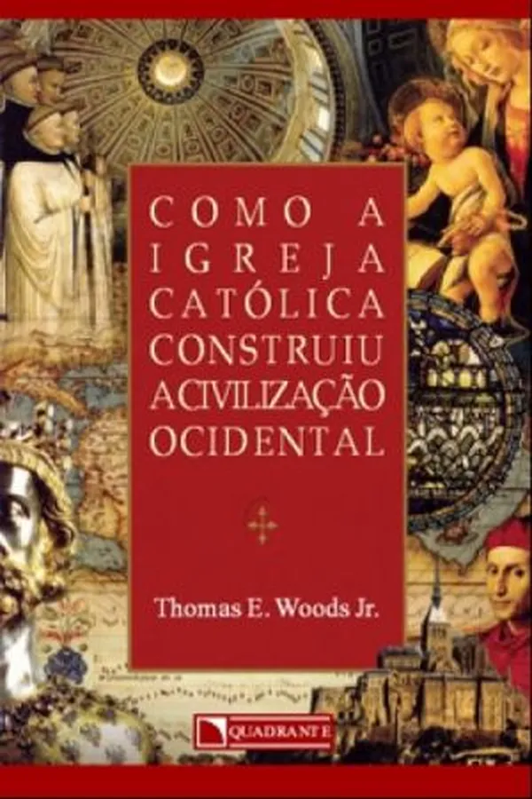 Capa de Como a Igreja Católica construiu a Civilização Ocidental