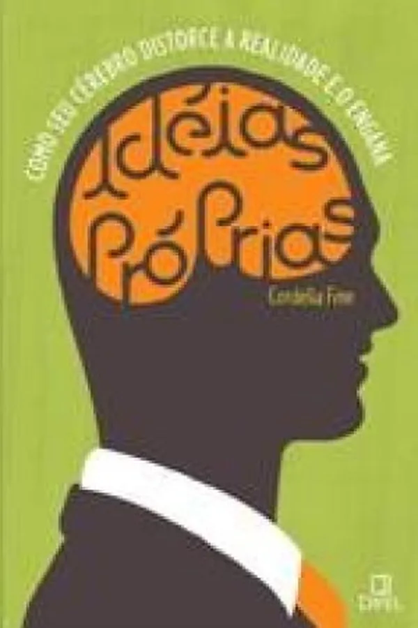 Capa de Idéias Próprias - Como Seu Cérebro Distorce a Realidade e o Engana