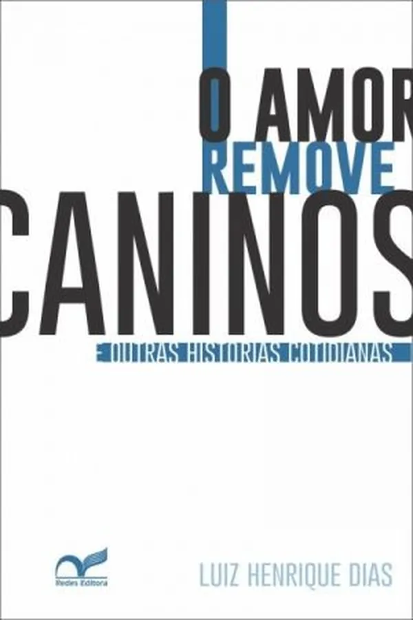 Cover of O amor remove caninos