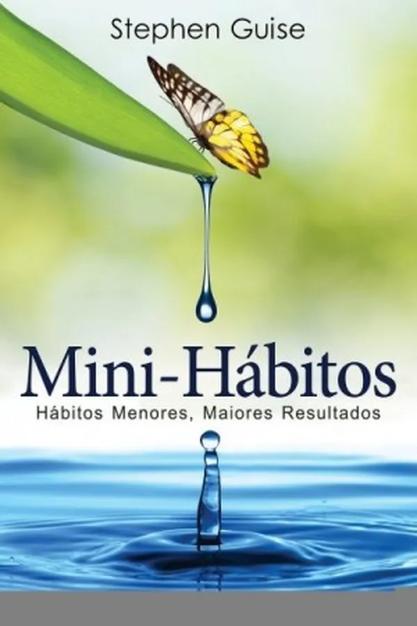 Capa de Mini-Hábitos: Hábitos Menores, Maiores Resultados