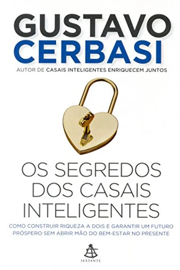 Capa de Os Segredos dos Casais Inteligentes. Como Construir Riqueza a Dois e Garantir Um Futuro Próspero sem Abrir Mão do Bem-Estar no Presente