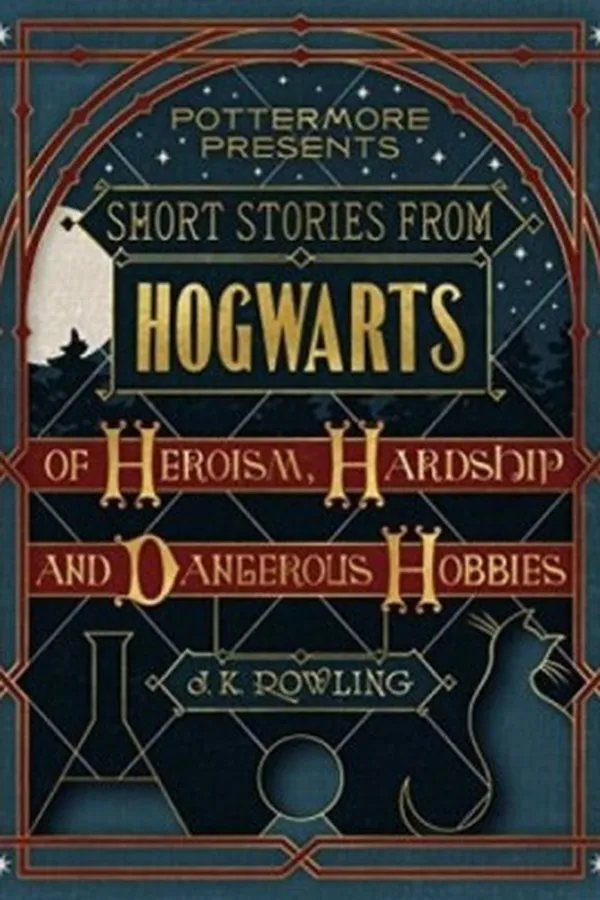 Capa de Short Stories from Hogwarts of Heroism, Hardship and Dangerous Hobbies