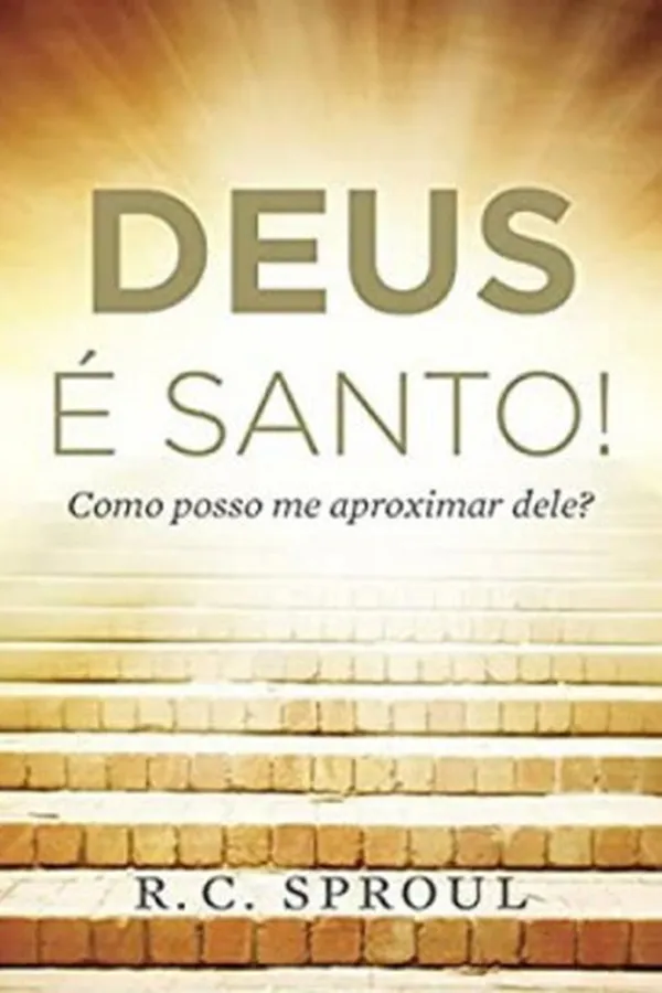 Capa de Deus É Santo. Como Posso Me Aproximar Dele?