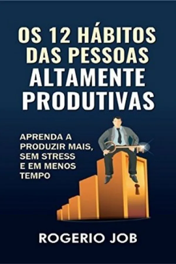 Capa de Os 12 Hábitos das Pessoas Altamente Produtivas