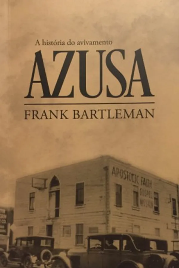 Capa de A história do avivamento Azusa