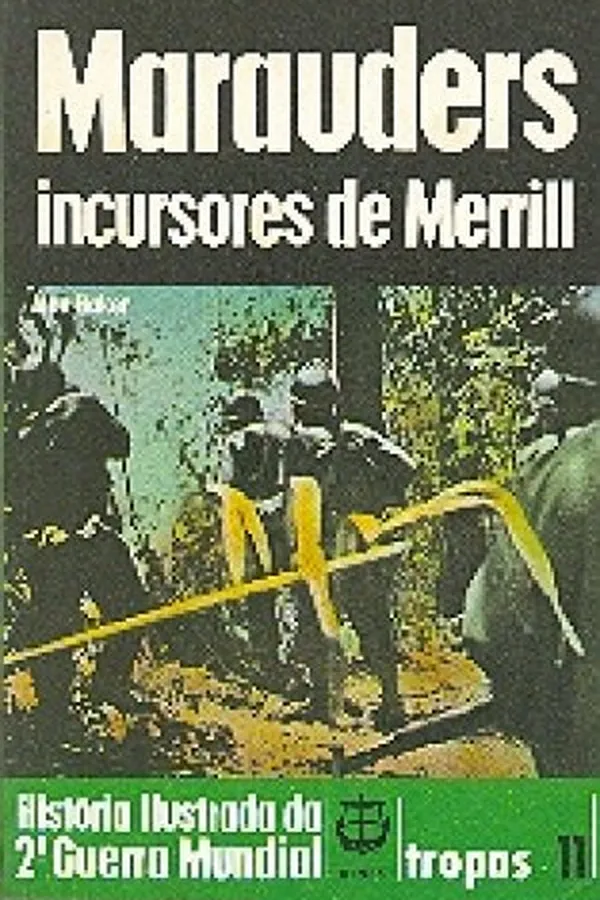 Cover of História Ilustrada da 2ª Guerra Mundial - Tropas - 11 - Marauders