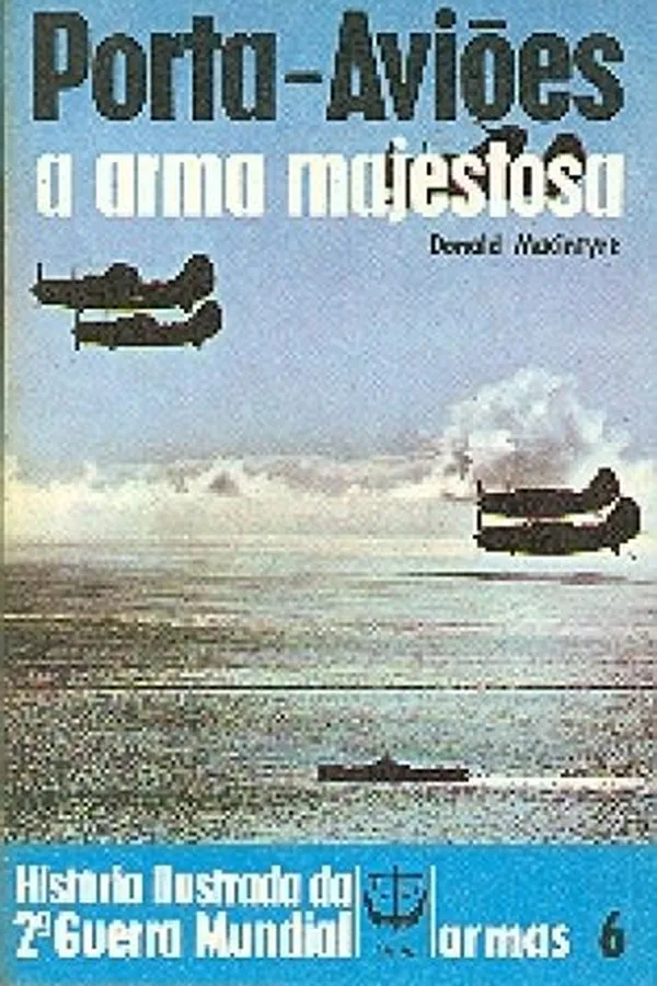 Capa de História Ilustrada da 2ª Guerra Mundial - Armas - 06 - Porta-Aviões