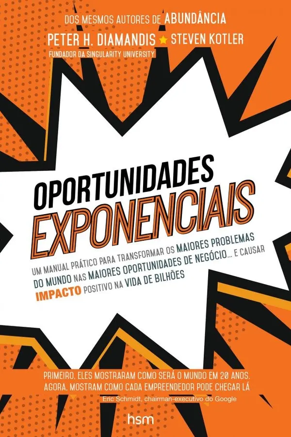 Capa de Oportunidades Exponenciais: Um Manual Prático Para Transformar Os Maiores Problemas Do Mundo Nas Maiores Oportunidades De Negócios... E Causar Impacto Positivo Na Vida De Bilhões