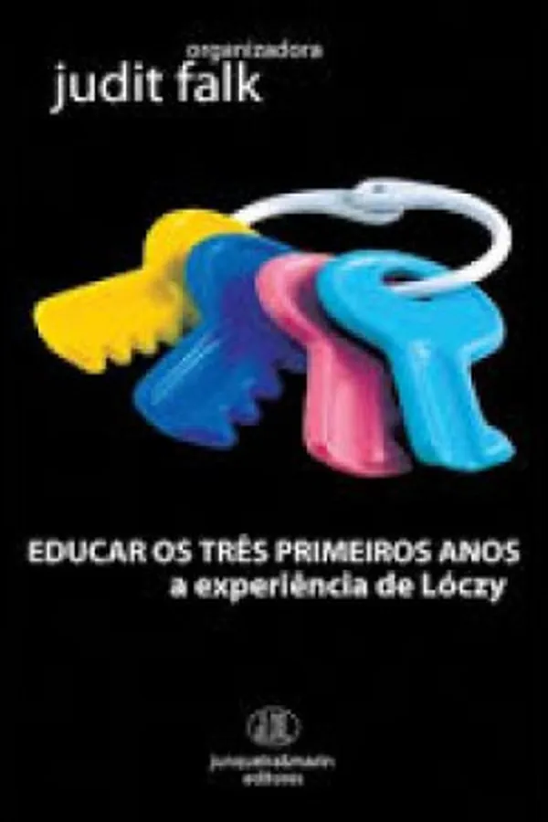 Capa de Educar Os Tres Primeiros Anos - A Experiencia De Loczy