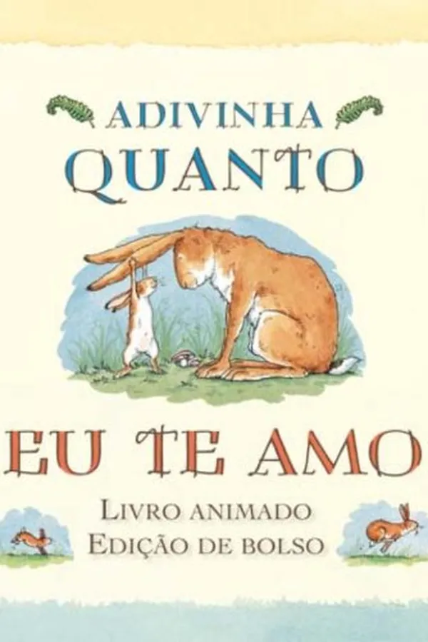 Capa de Adivinha Quanto Eu Te Amo - Livro Animado. Pop-up