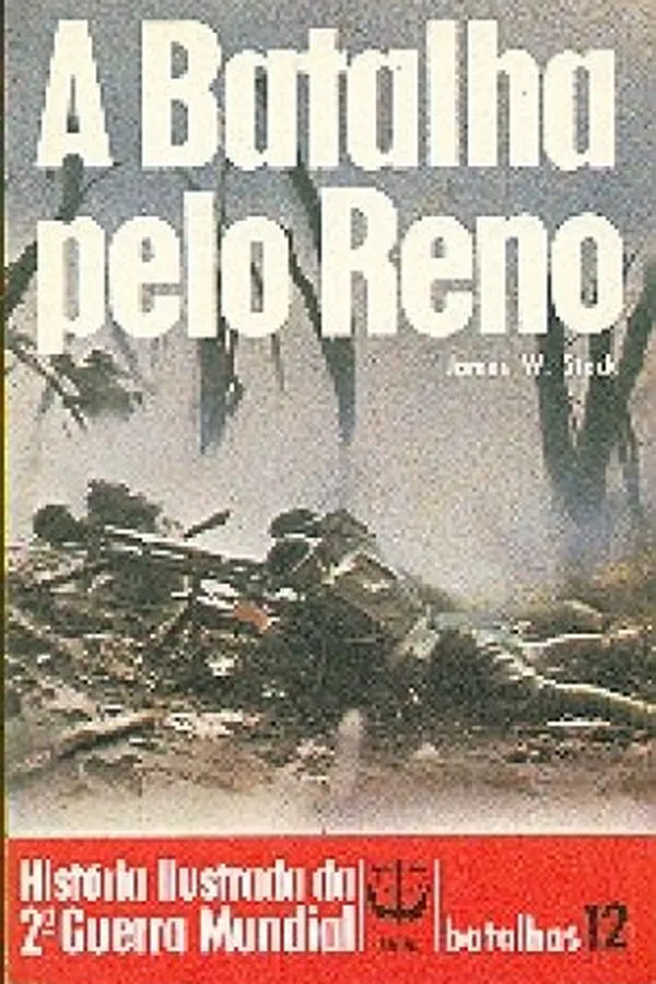 Capa de História Ilustrada da 2ª Guerra Mundial - Batalhas - 12 - A Batalha pelo Reno