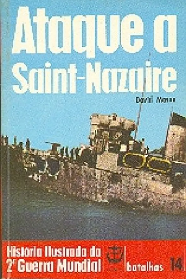 Capa de História Ilustrada da 2ª Guerra Mundial - Batalhas - 14 - Ataque a Saint-Nazaire