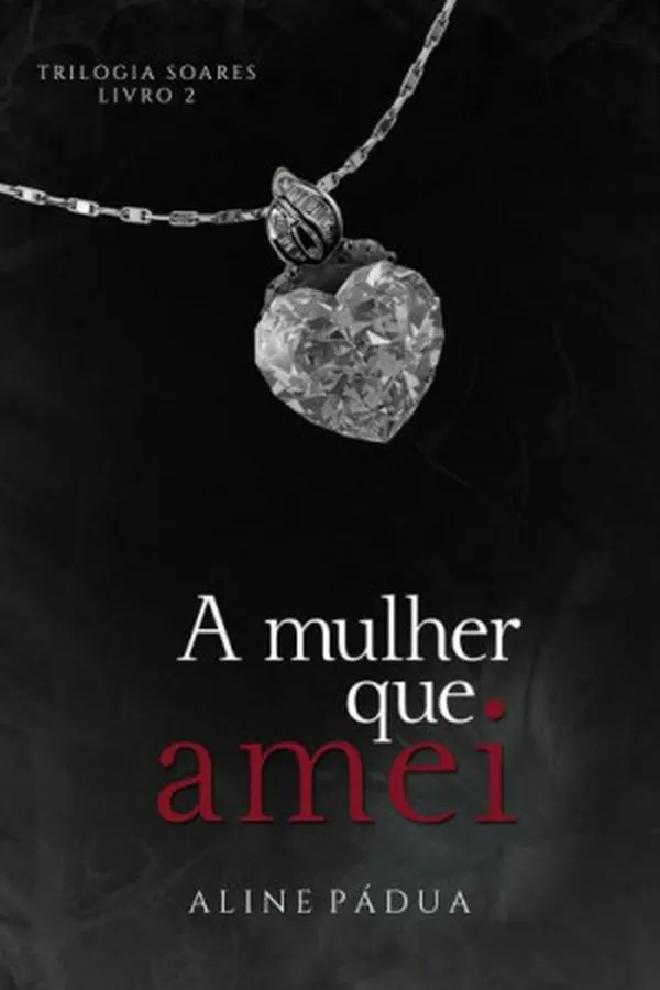 Capa de A Mulher Que Amei