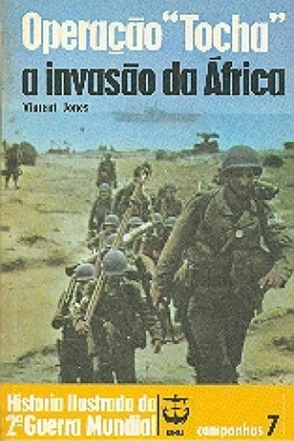 Capa de História Ilustrada da 2ª Guerra Mundial - Campanhas - 07 - Operação "Tocha"