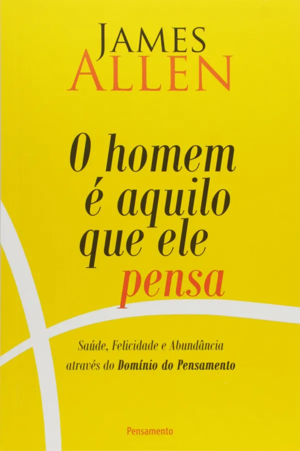 Capa de O Homem É Aquilo que Ele Pensa