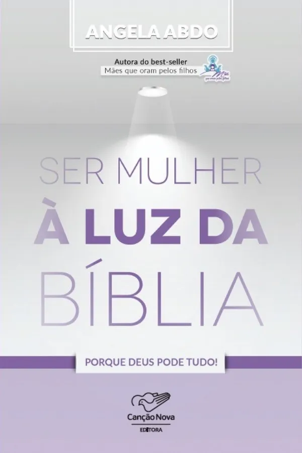 Cover of Ser Mulher à Luz Da Bíblia: Porque Deus Pode Tudo!