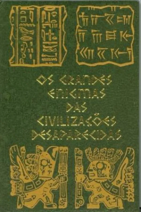 Capa de Os Grandes Enigmas Das Civilizações Desaparecidas