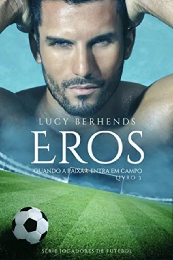 Capa de EROS: Quando a paixão entra em campo